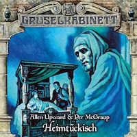 Gruselkabinett, Folge 195: Heimtückisch