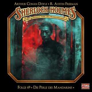 Sherlock Holmes - Die geheimen Fälle des Meisterdetektivs, Folge 69: Die Perle des Mandarins als Hörbuch