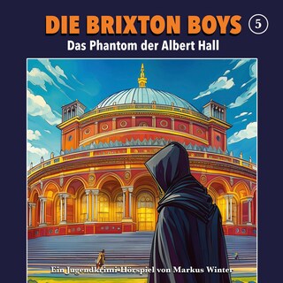 Die Brixton Boys, Folge 5: Das Phantom der Albert Hall als Hörbuch