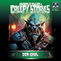 Ghostly Tales & Creepy Stories, Folge 11: Der Ghul
