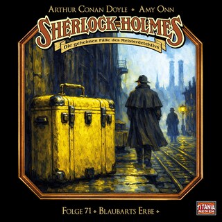 Sherlock Holmes - Die geheimen Fälle des Meisterdetektivs, Folge 71: Blaubarts Erbe (ungekürzt) als Hörbuch