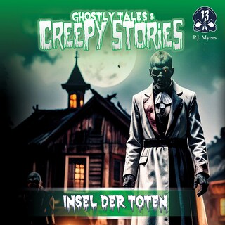 Ghostly Tales & Creepy Stories, Folge 13: Insel der Toten (Unabridged) als Hörbuch