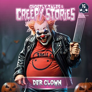 Ghostly Tales & Creepy Stories, Folge 16: Der Clown (Unabridged) als Hörbuch