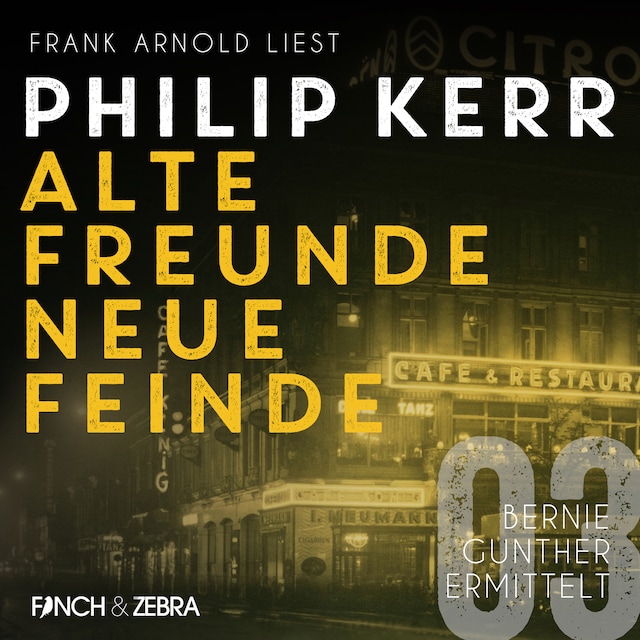 Couverture de livre pour Alte Freunde - neue Feinde - Bernie Gunther ermittelt, Band 3 (ungekürzte Lesung)