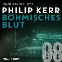 Böhmisches Blut - Bernie Gunther ermittelt, Band 8 (ungekürzt)