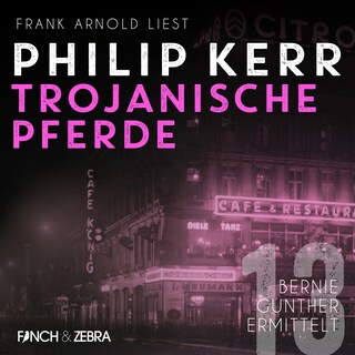 Trojanische Pferde - Bernie Gunther ermittelt, Band 13 (ungekürzt) als Hörbuch