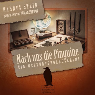 Nach uns die Pinguine - Ein Weltuntergangskrimi (ungekürzt) als Hörbuch