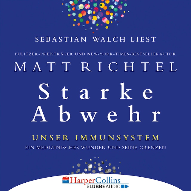 Book cover for Starke Abwehr - Unser Immunsystem: Ein medizinisches Wunder und seine Grenzen (Ungekürzt)