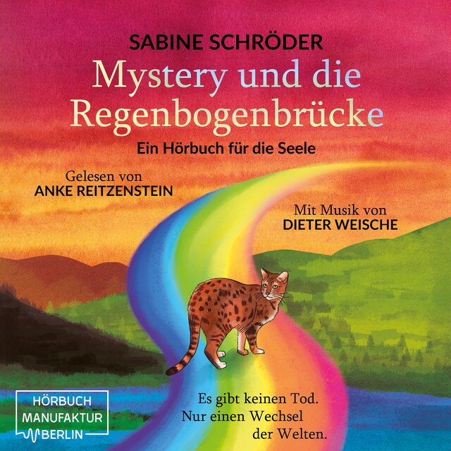 Book cover for Mystery und die Regenbogenbrücke - Ein Hörbuch für die Seele (ungekürzt)