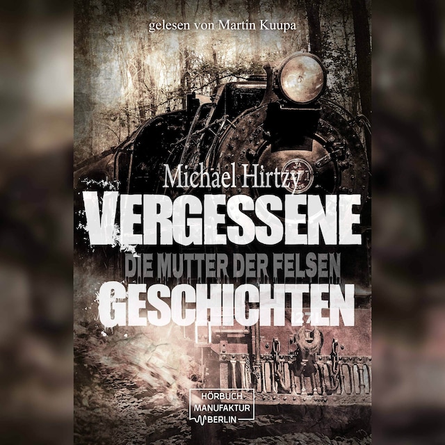 Book cover for Vergessene Geschichten - Die Mutter der Felsen (unabridged)