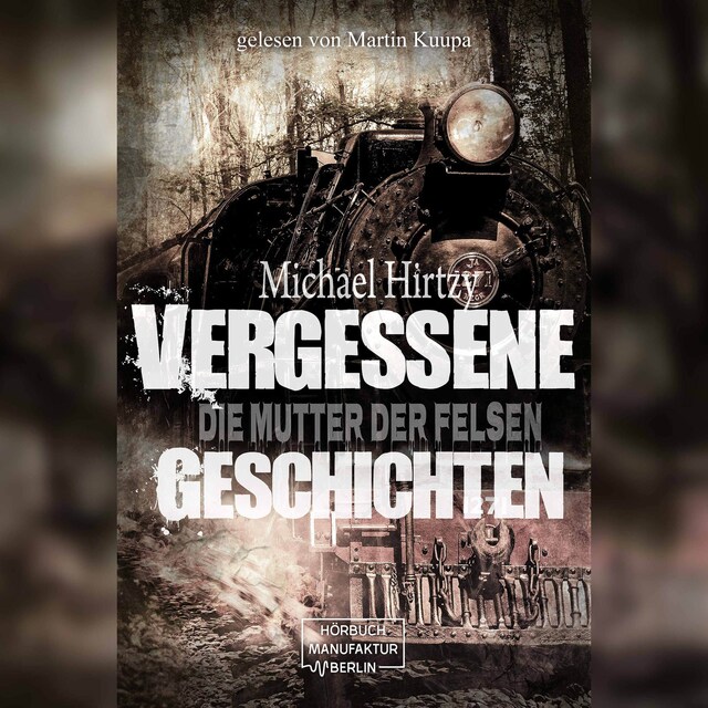 Buchcover für Vergessene Geschichten - Die Mutter der Felsen (unabridged)