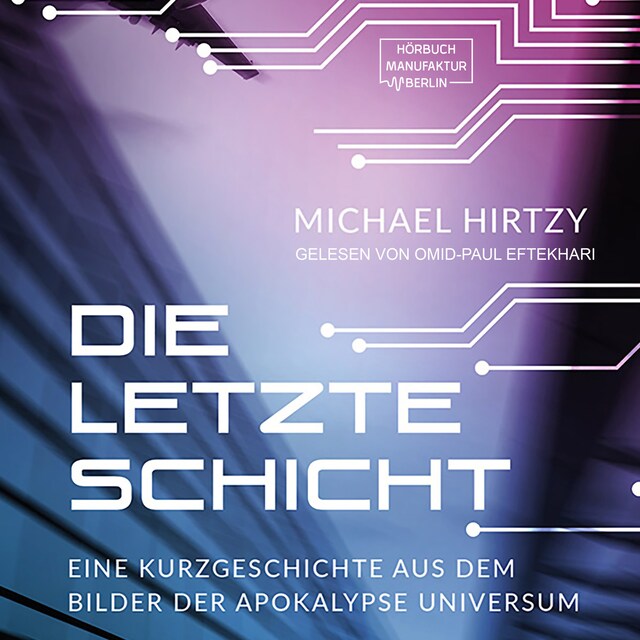 Book cover for Die letzte Schicht - Eine Kurzgeschichte aus dem Bilder der Apokalypse Universum (ungekürzt)