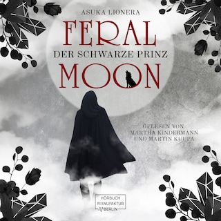 Der schwarze Prinz - Feral Moon, Band 2 (ungekürzt) als Hörbuch