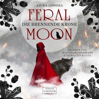 Die brennende Krone - Feral Moon, Band 3 (ungekürzt) als Hörbuch