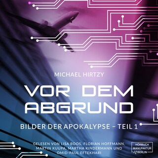 Vor dem Abgrund - Bilder der Apokalypse, Teil 1 (ungekürzt) als Hörbuch