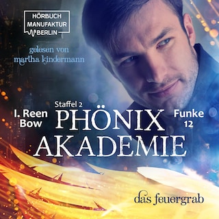 Das Feuergrab - Phönixakademie, Band 12 (ungekürzt) als Hörbuch