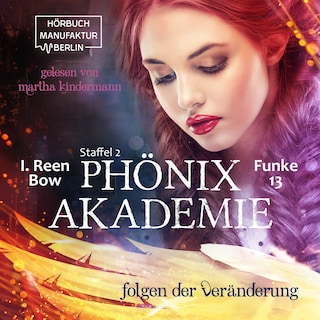 Folgen der Veränderung - Phönixakademie, Band 13 (ungekürzt) als Hörbuch