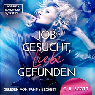 Job gesucht, Liebe gefunden (ungekürzt) als Hörbuch