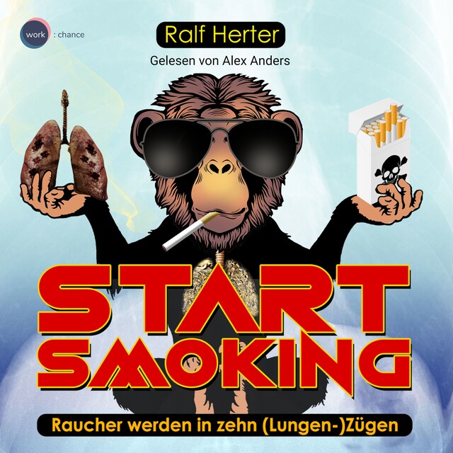 Book cover for Start Smoking - Raucher werden in zehn (Lungen-)Zügen (ungekürzt)