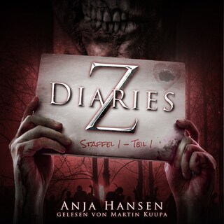 Z Diaries, Staffel 1, Teil 1 (ungekürzt) als Hörbuch