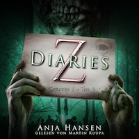 Z Diaries, Staffel 1, Teil 3 (ungekürzt)
