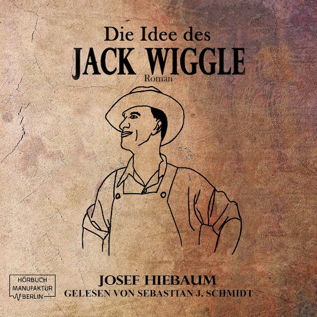 Die Idee des Jack Wiggle (ungekürzt)