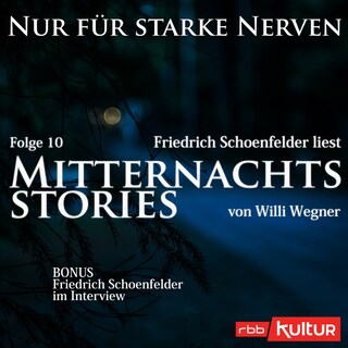 Mitternachtsstories von Willi Wegner - Nur für starke Nerven, Folge 10 (Ungekürzt) als Hörbuch