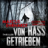 Von Hass getrieben (ungekürzt)