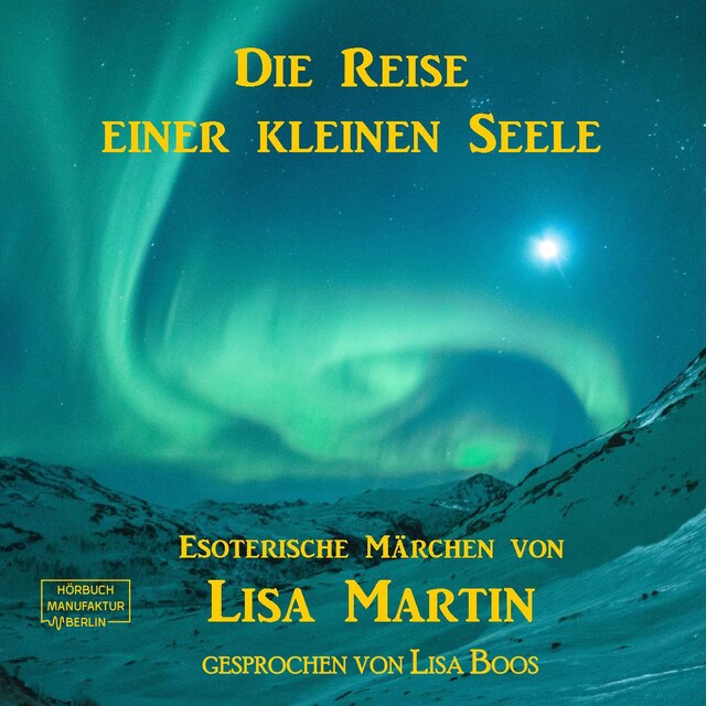 Book cover for Die Reise einer kleinen Seele - Esoterisches Märchen (ungekürzt)