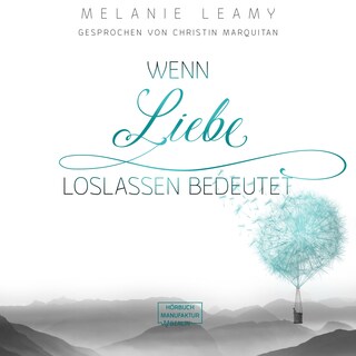 Wenn Liebe Loslassen bedeutet (ungekürzt) als Hörbuch