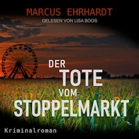 Der Tote vom Stoppelmarkt - Maria Fortmann ermittelt, Band 1 (ungekürzt)