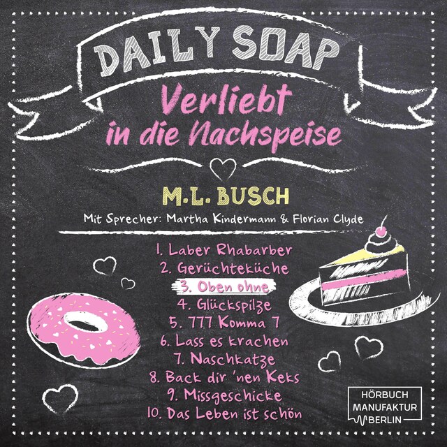 Book cover for Oben ohne - Daily Soap - Verliebt in die Nachspeise - Mittwoch, Band 3 (ungekürzt)