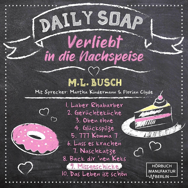Book cover for Missgeschicke - Daily Soap - Verliebt in die Nachspeise - Dienstag, Band 9 (ungekürzt)