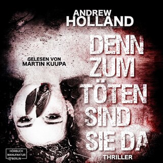 Denn zum Töten sind sie da - Howard-Caspar-Reihe, Band 10 (ungekürzt) als Hörbuch