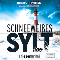 Schneeweißes Sylt - Hannah Lambert ermittelt, Band 5 (ungekürzt)