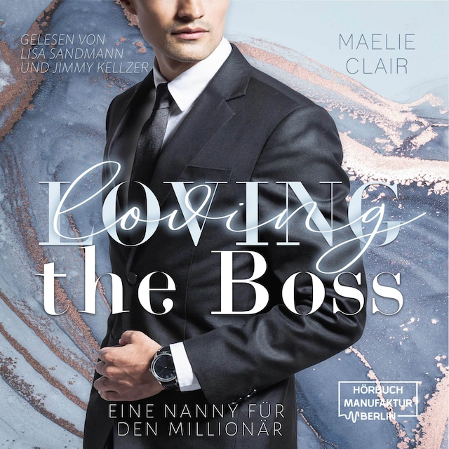 Buchcover für Loving the Boss - Boss Romance - Eine Nanny für den Millionär, Band 1 (ungekürzt)