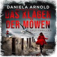 Das Klagen der Möwen - Sylt-Thriller (ungekürzt)
