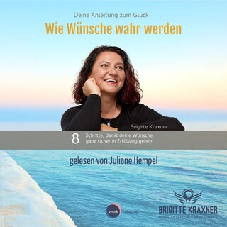 Wie Wünsche wahr werden - Deine Anleitung zum Glück (ungekürzt) als Hörbuch