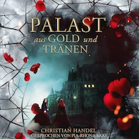 Palast aus Gold und Tränen - Die Hexenwald-Chroniken, Band 2 (ungekürzt)