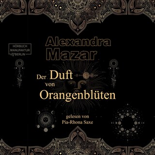 Der Duft von Orangenblüten (ungekürzt) als Hörbuch