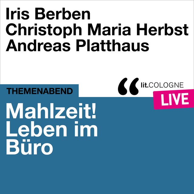 Copertina del libro per Mahlzeit! Leben im Büro - lit.COLOGNE live (Ungekürzt)