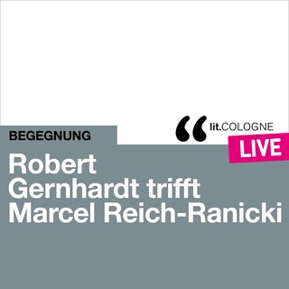 Robert Gernhardt trifft Marcel Reich-Ranicki - lit.COLOGNE live (Ungekürzt) als Hörbuch