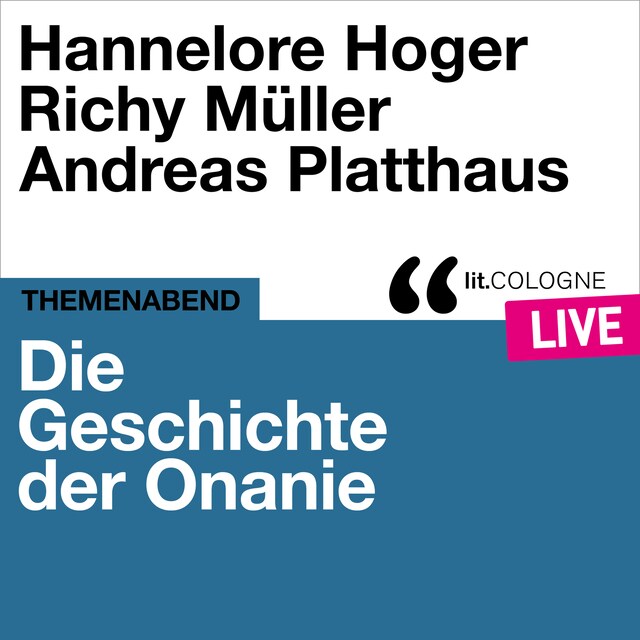 Book cover for Die Geschichte der Onanie - lit.COLOGNE live (Ungekürzt)