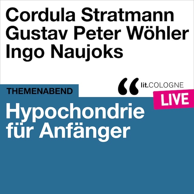 Couverture de livre pour Hypochondrie für Anfänger - lit.COLOGNE live (Ungekürzt)