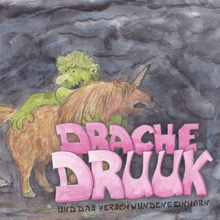 Drache Druuk und das verschwundene Einhorn als Hörbuch