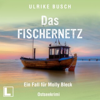 Das Fischernetz - Ein Fall für Molly Bleck, Band 4 (ungekürzt) als Hörbuch