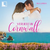 Verliebt in Cornwall - Geschichten aus Port Isaac, Band 7 (ungekürzt)