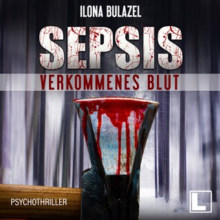 Sepsis - Verkommenes Blut - Hauptkommissar Heerse ermittelt, Band 1 (ungekürzt) als Hörbuch