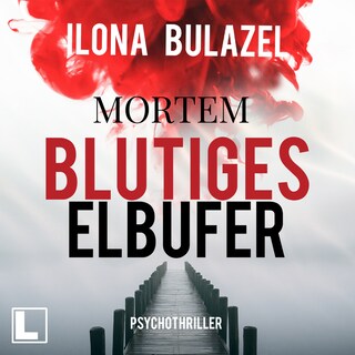 Blutiges Elbufer - Mortem, Band 2 (ungekürzt) als Hörbuch
