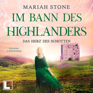 Das Herz des Schotten - Im Bann des Highlanders, Band 3 (ungekürzt) als Hörbuch